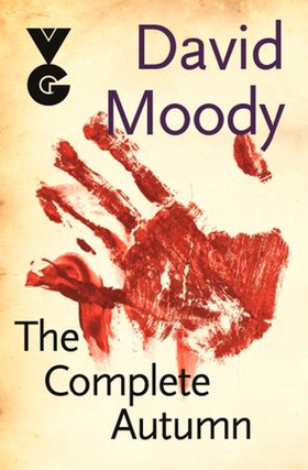 The Complete Autumn (ebok) av David Moody