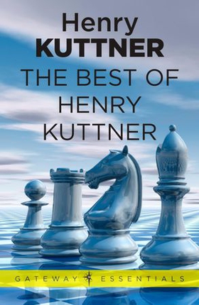 The Best of Henry Kuttner (ebok) av Henry Kuttner
