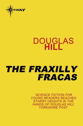 The Fraxilly Fracas (ebok) av Douglas Hill