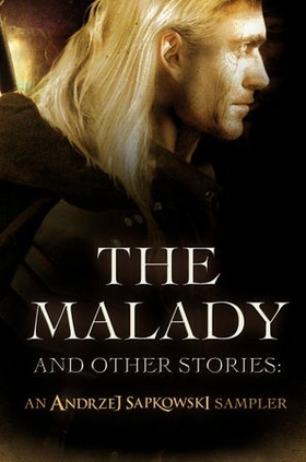 The Malady and Other Stories - An Andrzej Sapkowski Sampler (ebok) av Andrzej Sapkowski