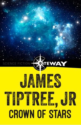 Crown of Stars (ebok) av James Tiptree Jr.