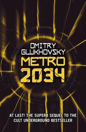 Metro 2034 - The novels that inspired the bestselling games (ebok) av Dmitry Glukhovsky