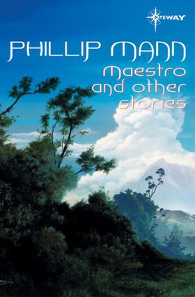 Maestro and Other Stories (ebok) av Phillip Mann