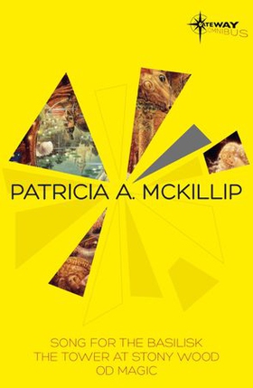 Patricia McKillip SF Gateway Omnibus Volume Two - Song for the Basilisk, The Tower at Stony Wood, Od Magic (ebok) av Patricia A. McKillip