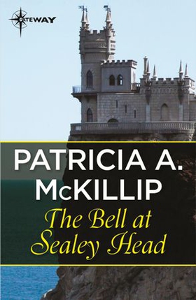 The Bell at Sealey Head (ebok) av Patricia A. McKillip