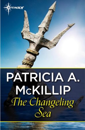 The Changeling Sea (ebok) av Patricia A. McKillip
