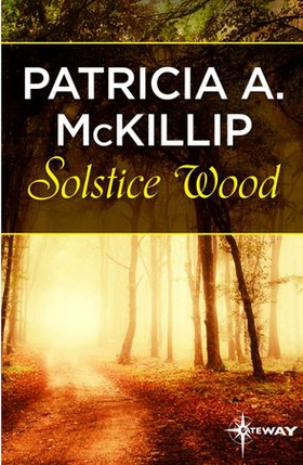 Solstice Wood (ebok) av Patricia A. McKillip