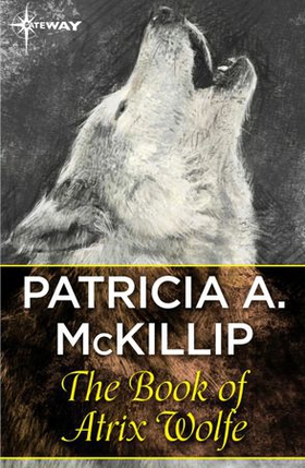 The Book of Atrix Wolfe (ebok) av Patricia A. McKillip
