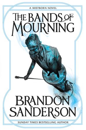 The Bands of Mourning - A Mistborn Novel (ebok) av Brandon Sanderson