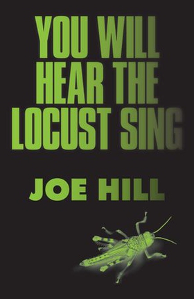 You Will Hear the Locust Sing (ebok) av Joe Hill