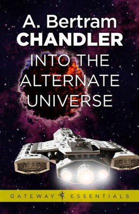 Into the Alternate Universe (ebok) av A. Bertram Chandler