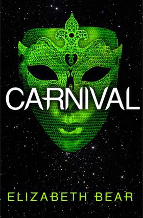 Carnival (ebok) av Elizabeth Bear