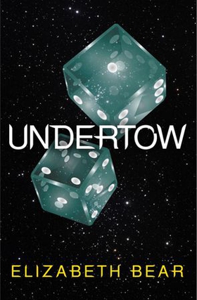 Undertow (ebok) av Elizabeth Bear