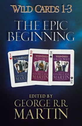 Wild Cards 1-3: The Epic Beginning