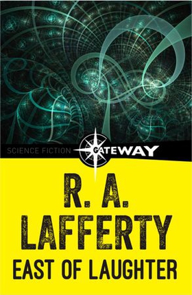 East of Laughter (ebok) av R. A. Lafferty