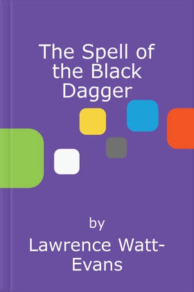 The Spell of the Black Dagger (ebok) av Lawrence Watt-Evans