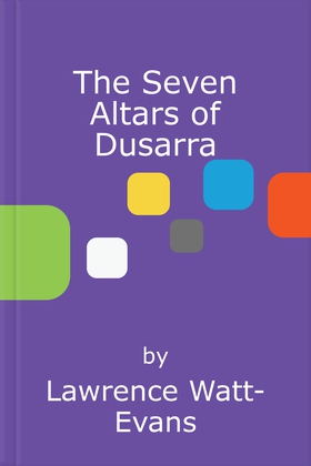 The Seven Altars of Dusarra (ebok) av Lawrence Watt-Evans