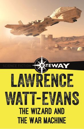 The Wizard and the War Machine (ebok) av Lawrence Watt-Evans