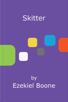 Skitter (ebok) av Ezekiel Boone