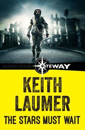 The Stars Must Wait (ebok) av Keith Laumer