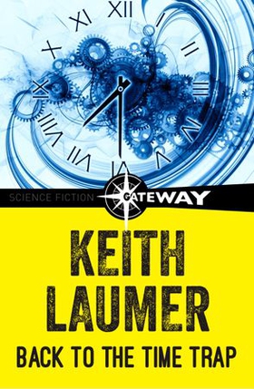 Back to the Time Trap (ebok) av Keith Laumer