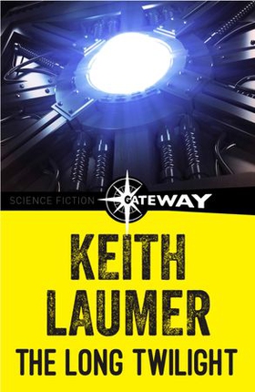 The Long Twilight (ebok) av Keith Laumer