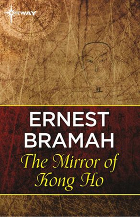 The Mirror of Kong Ho (ebok) av Ernest Bramah