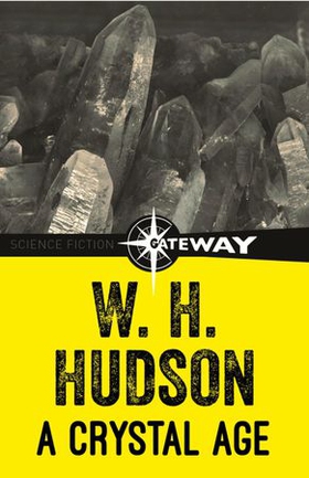 A Crystal Age (ebok) av W.H Hudson