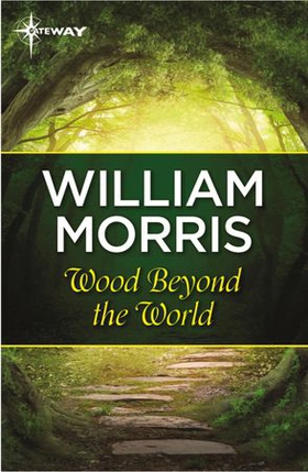 Wood Beyond the World (ebok) av William Morris