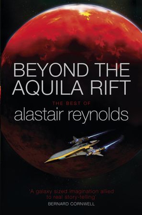 Beyond the Aquila Rift - The Best of Alastair Reynolds (ebok) av Alastair Reynolds