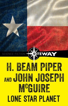 Lone Star Planet (ebok) av H. Beam Piper