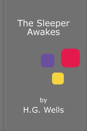 The Sleeper Awakes (ebok) av H.G. Wells