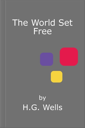 The World Set Free (ebok) av H.G. Wells