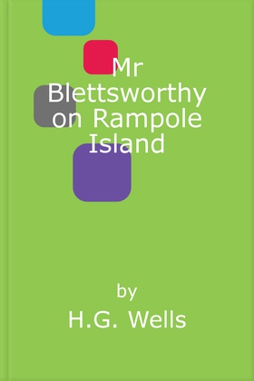 Mr Blettsworthy on Rampole Island (ebok) av H.G. Wells