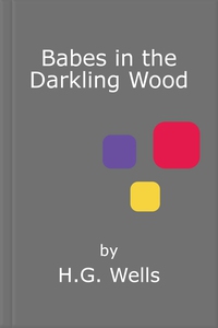 Babes in the Darkling Wood (ebok) av H.G. Wel