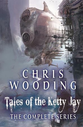 Tales of the ketty jay - retribution falls, the black lung captain, the iron jackal, the ace of skulls (ebok) av Chris Wooding