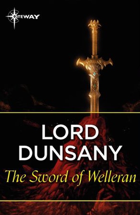 The Sword of Welleran (ebok) av Lord Dunsany
