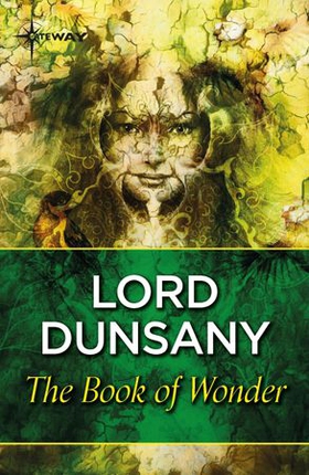 The Book of Wonder (ebok) av Lord Dunsany