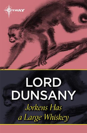 Jorkens Has a Large Whiskey (ebok) av Lord Dunsany