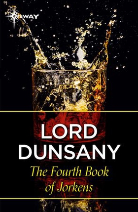 The Fourth Book of Jorkens (ebok) av Lord Dunsany