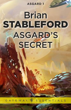 Asgard's Secret: Asgard 1 (ebok) av Brian Stableford
