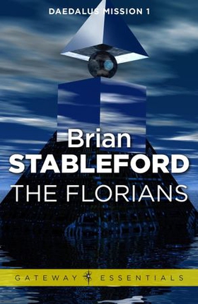 The Florians: Daedalus Mission 1 (ebok) av Brian Stableford