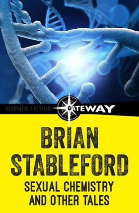 Sexual Chemistry and Other Tales (ebok) av Brian Stableford