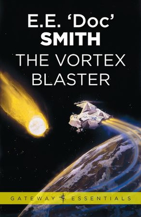 The Vortex Blaster (ebok) av E.E. 'Doc' Smith