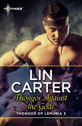 Thongor Against the Gods (ebok) av Lin Carter