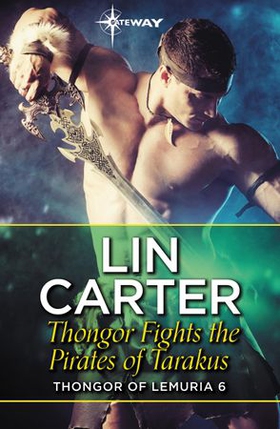 Thongor Fights the Pirates of Tarakus (ebok) av Lin Carter