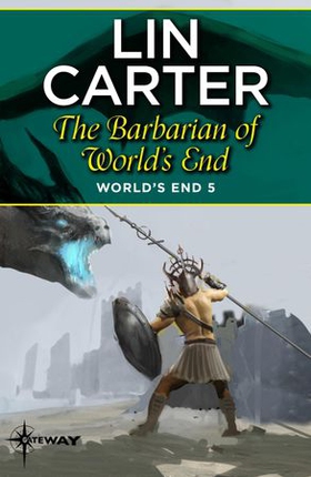 The Barbarian of World's End (ebok) av Lin Carter