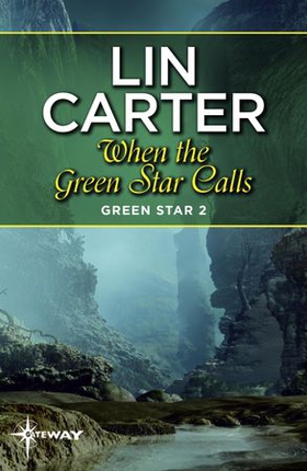 When the Green Star Calls (ebok) av Lin Carter