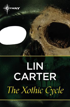 The Xothic Cycle (ebok) av Lin Carter