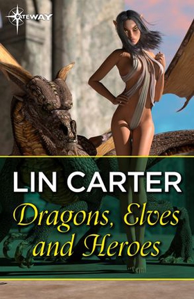 Dragons, Elves and Heroes (ebok) av Lin Carter